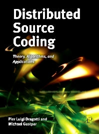 Distributed Source Coding; Theory, Algorithms and Applications (Hardback) 9780123744852