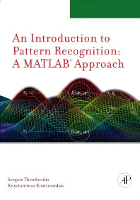 Introduction to Pattern Recognition; A Matlab Approach (Paperback / softback) 9780123744869