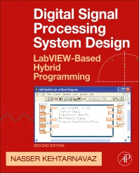 Digital Signal Processing System Design; LabVIEW-Based Hybrid Programming (Paperback / softback) 9780123744906