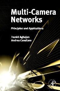 Multi-Camera Networks; Principles and Applications (Hardback) 9780123746337