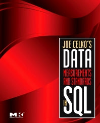 Joe Celko's Data, Measurements and Standards in SQL (Paperback / softback) 9780123747228