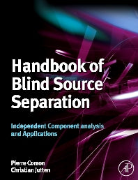 Handbook of Blind Source Separation; Independent Component Analysis and Applications (Hardback) 9780123747266