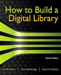 How to Build a Digital Library (Paperback) 9780123748577