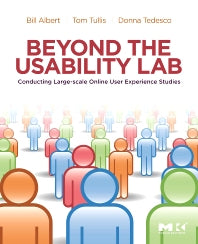 Beyond the Usability Lab; Conducting Large-scale Online User Experience Studies (Paperback / softback) 9780123748928