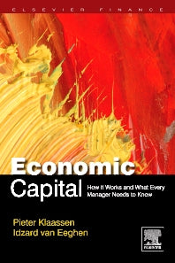 Economic Capital; How It Works, and What Every Manager Needs to Know (Hardback) 9780123749017