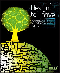 Design to Thrive; Creating Social Networks and Online Communities that Last (Paperback / softback) 9780123749215