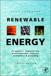 Renewable Energy; Physics, Engineering, Environmental Impacts, Economics and Planning (Hardback) 9780123750259