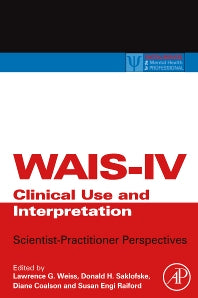 WAIS-IV Clinical Use and Interpretation; Scientist-Practitioner Perspectives (Hardback) 9780123750358