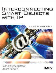 Interconnecting Smart Objects with IP; The Next Internet (Paperback / softback) 9780123751652