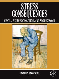 Stress Consequences; Mental, Neuropsychological and Socioeconomic (Hardback) 9780123751744