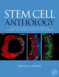 Stem Cell Anthology; From Stem Cell Biology, Tissue Engineering, Cloning, Regenerative Medicine and Biology (Hardback) 9780123756824