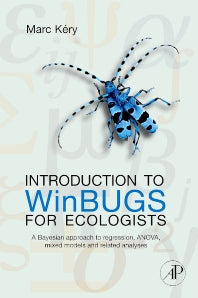 Introduction to WinBUGS for Ecologists; Bayesian Approach to Regression, ANOVA, Mixed Models and Related Analyses (Paperback / softback) 9780123786050