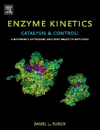 Enzyme Kinetics: Catalysis and Control; A Reference of Theory and Best-Practice Methods (Hardback) 9780123809247