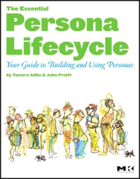 The Essential Persona Lifecycle; Your Guide to Building and Using Personas (Paperback / softback) 9780123814180