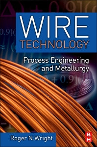 Wire Technology; Process Engineering and Metallurgy (Hardback) 9780123820921