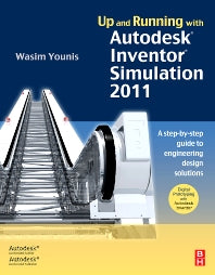 Up and Running with Autodesk Inventor Simulation 2011; A Step-by-Step Guide to Engineering Design Solutions (Paperback) 9780123821027