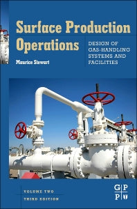 Surface Production Operations: Vol 2: Design of Gas-Handling Systems and Facilities (Hardback) 9780123822079