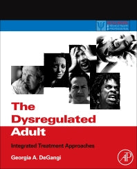 The Dysregulated Adult; Integrated Treatment Approaches (Hardback) 9780123850119