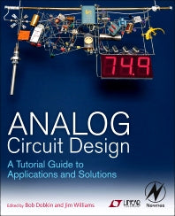 Analog Circuit Design; A Tutorial Guide to Applications and Solutions (Hardback) 9780123851857