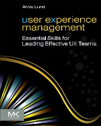 User Experience Management; Essential Skills for Leading Effective UX Teams (Paperback / softback) 9780123854964
