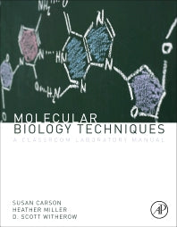 Molecular Biology Techniques; A Classroom Laboratory Manual (Paperback / softback) 9780123855442