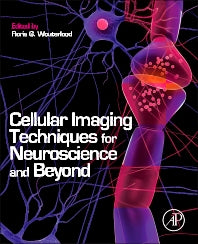 Cellular Imaging Techniques for Neuroscience and Beyond (Hardback) 9780123858726