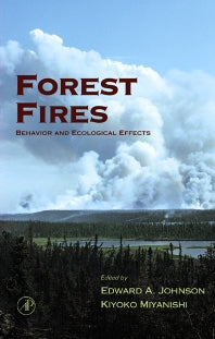 Forest Fires; Behavior and Ecological Effects (Hardback) 9780123866608