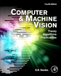 Computer and Machine Vision; Theory, Algorithms, Practicalities (Hardback) 9780123869081