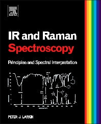 Infrared and Raman Spectroscopy; Principles and Spectral Interpretation (Hardback) 9780123869845