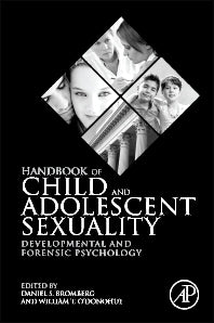 Handbook of Child and Adolescent Sexuality; Developmental and Forensic Psychology (Hardback) 9780123877598