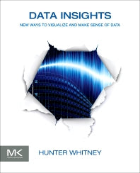 Data Insights; New Ways to Visualize and Make Sense of Data (Paperback / softback) 9780123877932