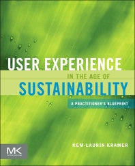 User Experience in the Age of Sustainability; A Practitioner’s Blueprint (Paperback / softback) 9780123877956