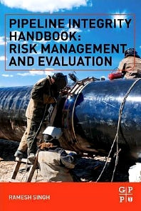 Pipeline Integrity Handbook; Risk Management and Evaluation (Paperback / softback) 9780123878250