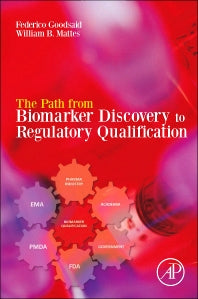 The Path from Biomarker Discovery to Regulatory Qualification (Paperback) 9780123914965