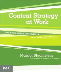 Content Strategy at Work; Real-world Stories to Strengthen Every Interactive Project (Paperback) 9780123919229