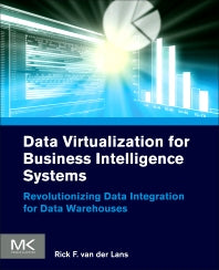 Data Virtualization for Business Intelligence Systems; Revolutionizing Data Integration for Data Warehouses (Paperback) 9780123944252