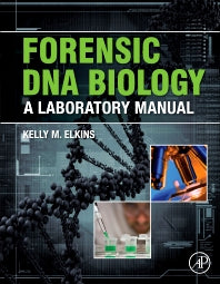 Forensic DNA Biology; A Laboratory Manual (Paperback) 9780123945853