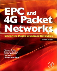 EPC and 4G Packet Networks; Driving the Mobile Broadband Revolution (Hardback) 9780123945952