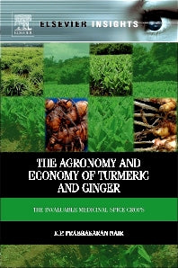 The Agronomy and Economy of Turmeric and Ginger; The Invaluable Medicinal Spice Crops (Hardback) 9780123948014