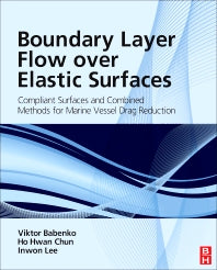 Boundary Layer Flow over Elastic Surfaces; Compliant Surfaces and Combined Methods for Marine Vessel Drag Reduction (Hardback) 9780123948069