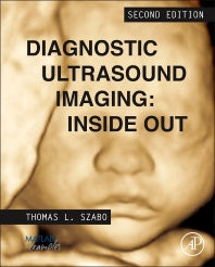 Diagnostic Ultrasound Imaging: Inside Out (Hardback) 9780123964878