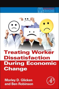 Treating Worker Dissatisfaction During Economic Change (Hardback) 9780123970060