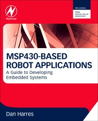 MSP430-based Robot Applications; A Guide to Developing Embedded Systems (Paperback / softback) 9780123970121