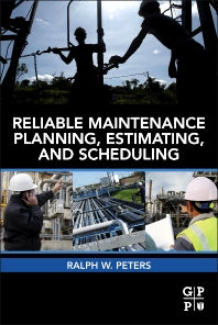 Reliable Maintenance Planning, Estimating, and Scheduling (Paperback) 9780123970428