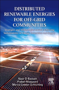 Distributed Renewable Energies for Off-Grid Communities; Strategies and Technologies toward Achieving Sustainability in Energy Generation and Supply (Hardback) 9780123971784