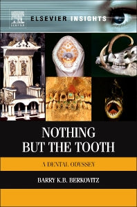 Nothing but the Tooth; A Dental Odyssey (Hardback) 9780123971906