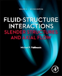 Fluid-Structure Interactions: Volume 2; Slender Structures and Axial Flow (Hardback) 9780123973337