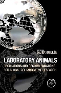 Laboratory Animals; Regulations and Recommendations for Global Collaborative Research (Hardback) 9780123978561