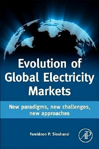 Evolution of Global Electricity Markets; New paradigms, new challenges, new approaches (Hardback) 9780123978912