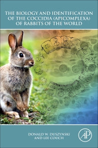 The Biology and Identification of the Coccidia (Apicomplexa) of Rabbits of the World (Hardback) 9780123978998